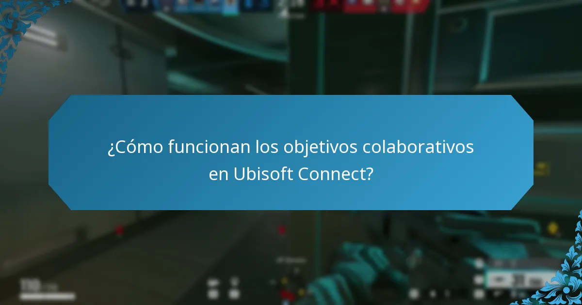 ¿Cómo funcionan los objetivos colaborativos en Ubisoft Connect?