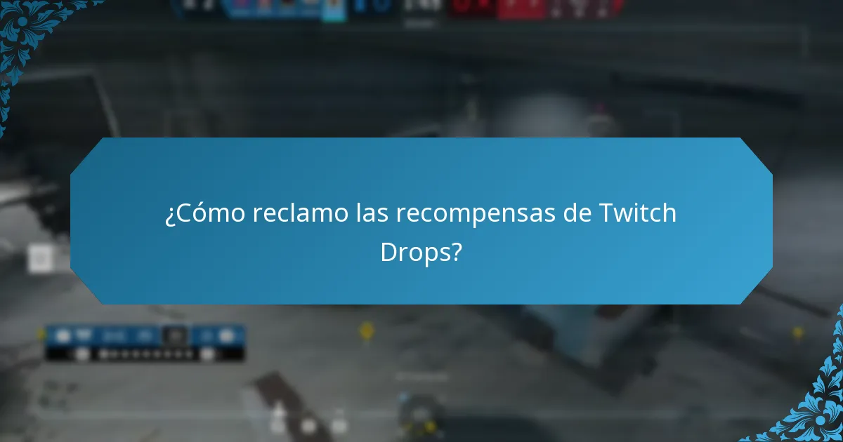 ¿Cuáles son los requisitos de elegibilidad para los Twitch Drops?