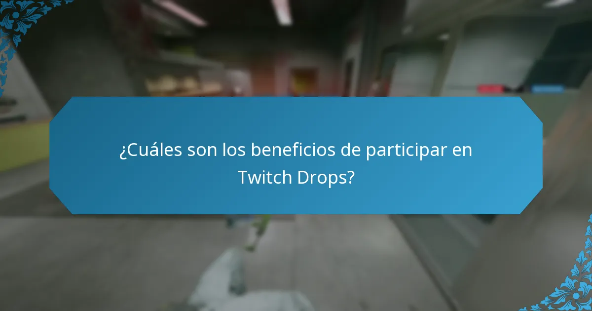 ¿Cuáles son los beneficios de participar en Twitch Drops?