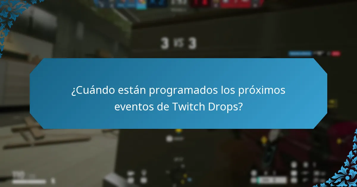 ¿Cuándo están programados los próximos eventos de Twitch Drops?