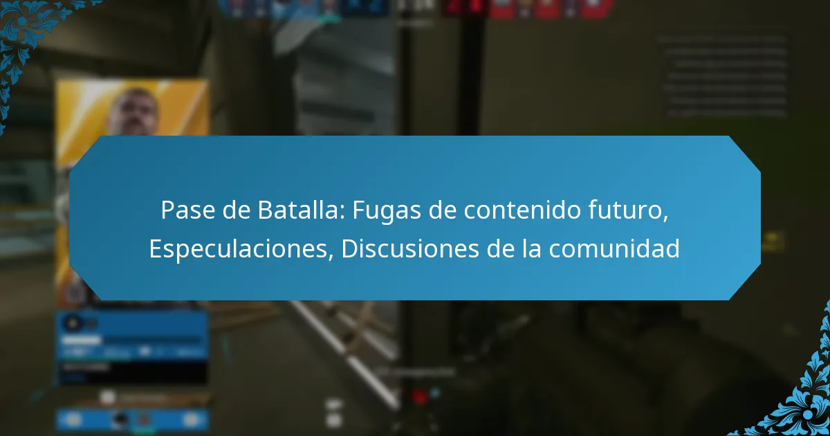Pase de Batalla: Fugas de contenido futuro, Especulaciones, Discusiones de la comunidad