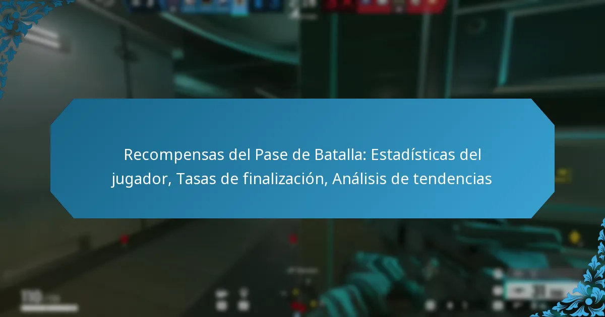 Recompensas del Pase de Batalla: Estadísticas del jugador, Tasas de finalización, Análisis de tendencias