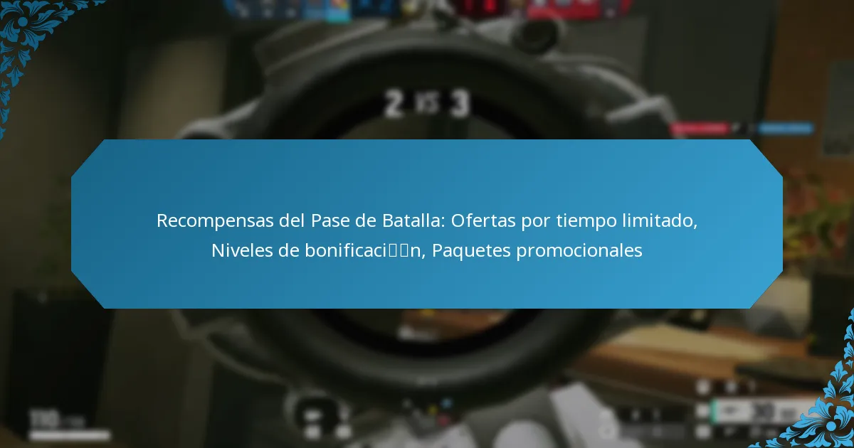 Recompensas del Pase de Batalla: Ofertas por tiempo limitado, Niveles de bonificación, Paquetes promocionales