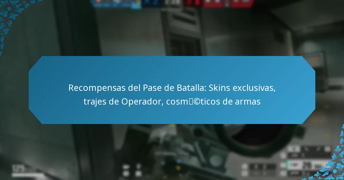 Recompensas del Pase de Batalla: Skins exclusivas, trajes de Operador, cosméticos de armas