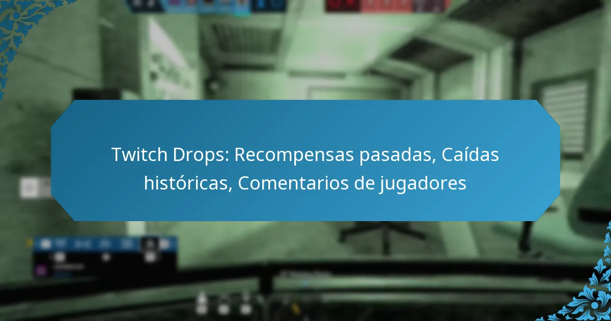 Twitch Drops: Recompensas pasadas, Caídas históricas, Comentarios de jugadores