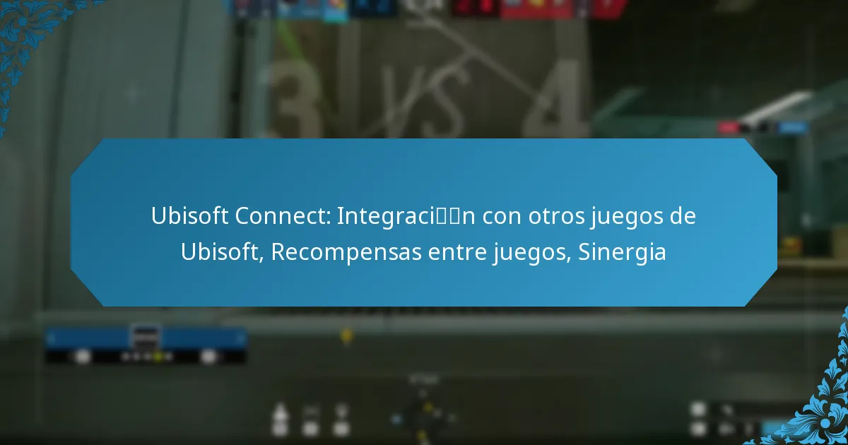 Ubisoft Connect: Integración con otros juegos de Ubisoft, Recompensas entre juegos, Sinergia