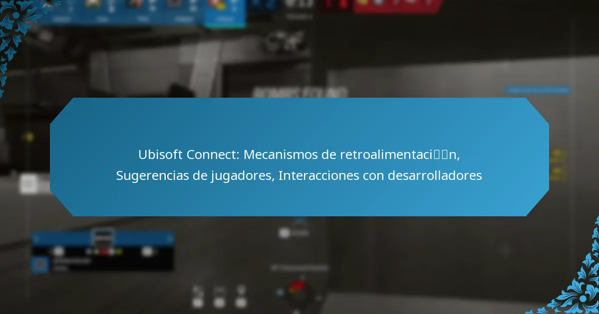 Ubisoft Connect: Mecanismos de retroalimentación, Sugerencias de jugadores, Interacciones con desarrolladores