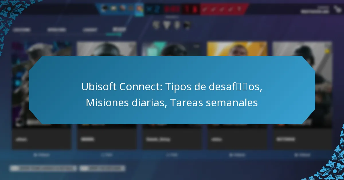 Ubisoft Connect: Tipos de desafíos, Misiones diarias, Tareas semanales